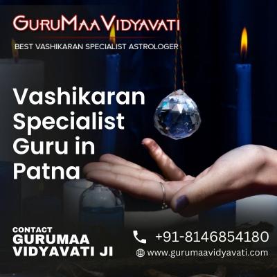 Vashikaran Specialist Guru in Patna - Consult Guru Maa Vidyavati