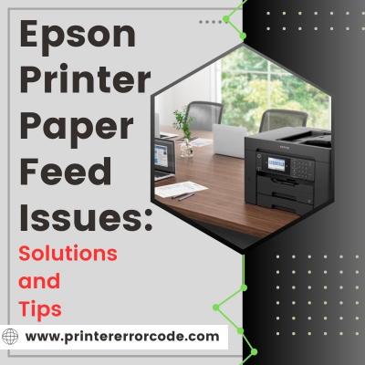 Epson Printer Paper Feed Issues: Solutions and Tips - Austin Professional Services