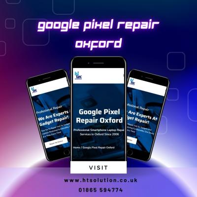 Google Pixel Repair Oxford at hitec solutions