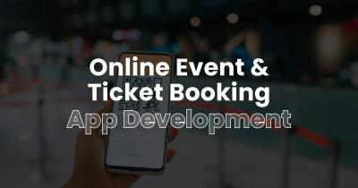 Top Event and Ticket Booking App Development Solutions - Ahmedabad Computer