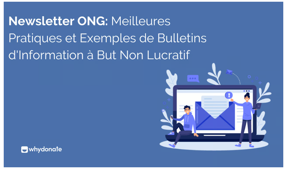 Newsletter ONG: Meilleures Pratiques Et Exemples De Bulletins D’Information À But Non Lucratif - Paris Donate
