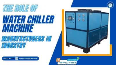 The Role of Water Chiller Manufacturers in Industry in Ahmedabad - Ahmedabad Industrial Machineries