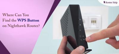 Where Can You Find the WPS Button on Nighthawk Router? - New York Maintenance, Repair