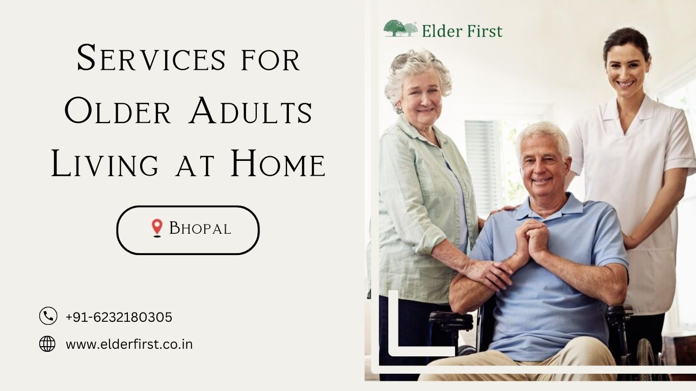 Services for Older Adults Living at Home - Elder First - Bhopal Other
