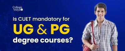 Is CUET mandatory for UG and PG Degree Courses? - Delhi Professional Services