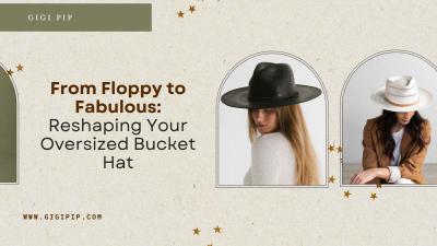 From Floppy to Fabulous: Reshaping Your Oversized Bucket Hat - Other Other