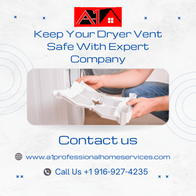 Keep Your Dryer Vent  Safe With Expert  Company - Sacramento Other