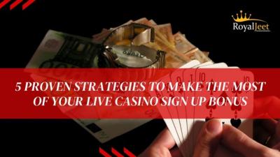 Maximize Your Live Casino Sign-Up Bonus: 5 Proven Strategies - Bangalore Other