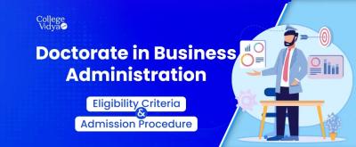 DBA Eligibility Criteria and Admission Procedure In 2024 - Delhi Professional Services