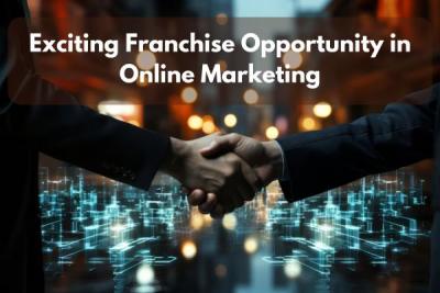 Exciting Franchise Opportunity in Online Marketing