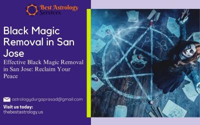Effective Black Magic Removal in San Jose: Reclaim Your Peace