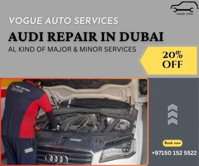 EXPERT AUDI REPAIR IN DUBAI - Dubai Maintenance, Repair