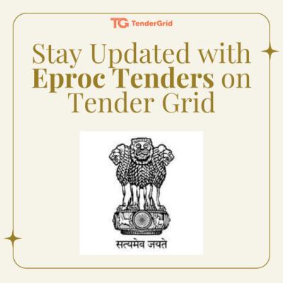 Stay Updated with Eproc Tenders on Tender Grid