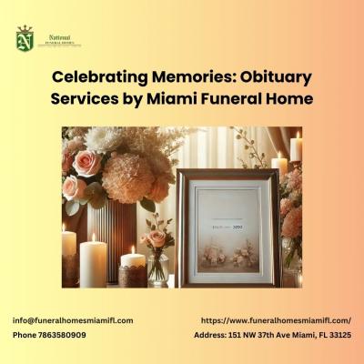 Celebrating Memories: Obituary Services by Miami Funeral Home