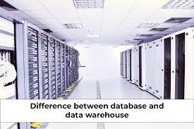 Difference Between Database and Data Warehouse
