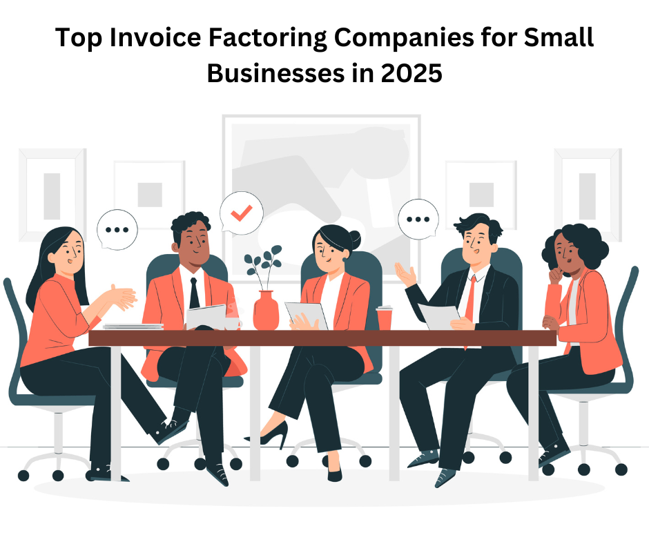 Top Invoice Factoring Companies for Small Businesses in 2025