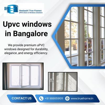  Upvc windows in Bangalore ( Neeladri True Frame )