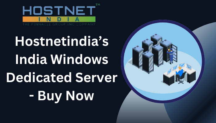 Hostnetindia’s India Windows Dedicated Server - Buy Now 