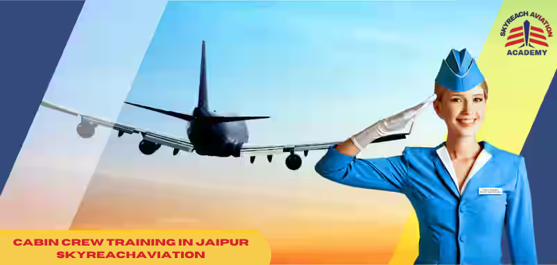 Best Cabin Crew Training Institute In Jaipur -Skyreachaviation