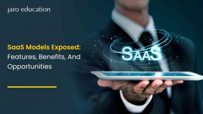 SaaS Models Exposed: Features, Benefits, And Opportunities