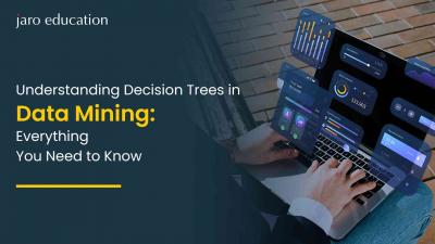 Understanding Decision Trees in Data Mining: Everything You Need to Know