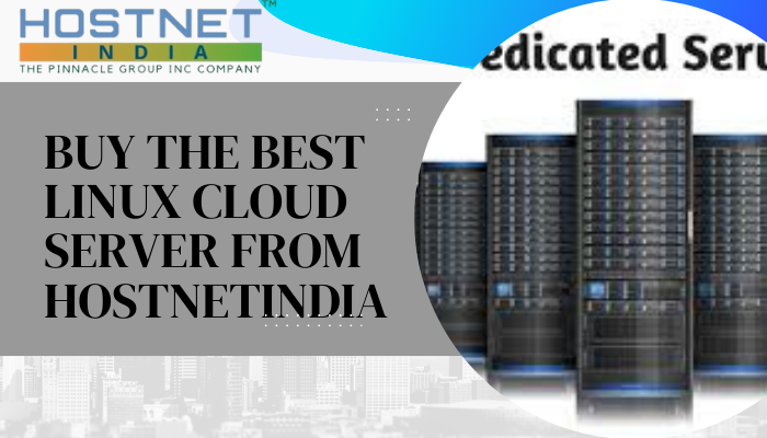 Buy the Best Linux Cloud Server from Hostnetindia