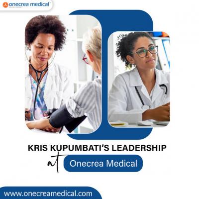 Kris Kupumbati’s Leadership at Onecrea Medical