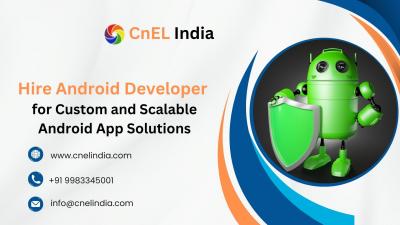 Hire Android Developer for Custom and Scalable Android App Solutions