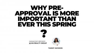 Why Pre-Approval Is More Important Than Ever This Spring