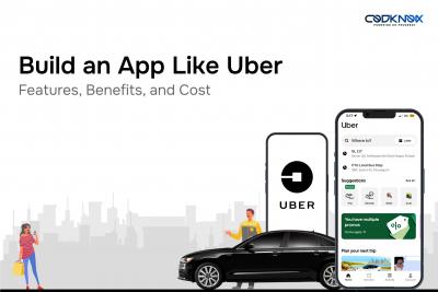 Build an App Like Uber: Features, Benefits, Cost | Codknox - New York Other