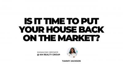 Is It Time To Put Your House Back on the Market?