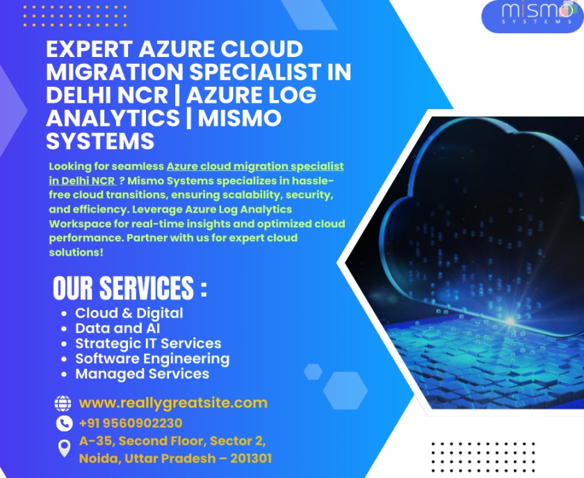 Expert Azure Cloud Migration Specialist in Delhi NCR | Azure Log Analytics - Mismo Systems