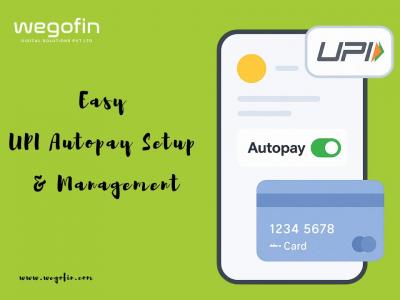 Easy UPI Autopay Setup & Management | Wegofin
