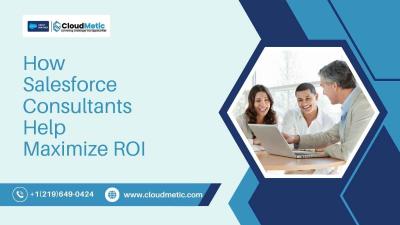 How Salesforce Consultants Help Maximize ROI