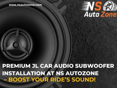 Premium JL Car Audio Subwoofer Installation at NS AutoZone – Boost Your Ride’s Sound!