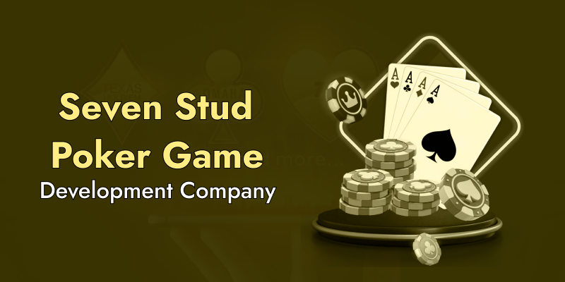 Seven Stud Poker Game Development Company