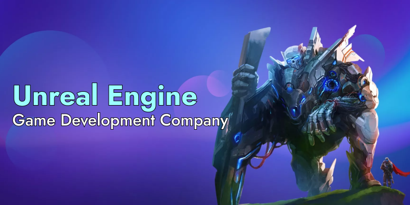 Unreal Engine Game Development Company