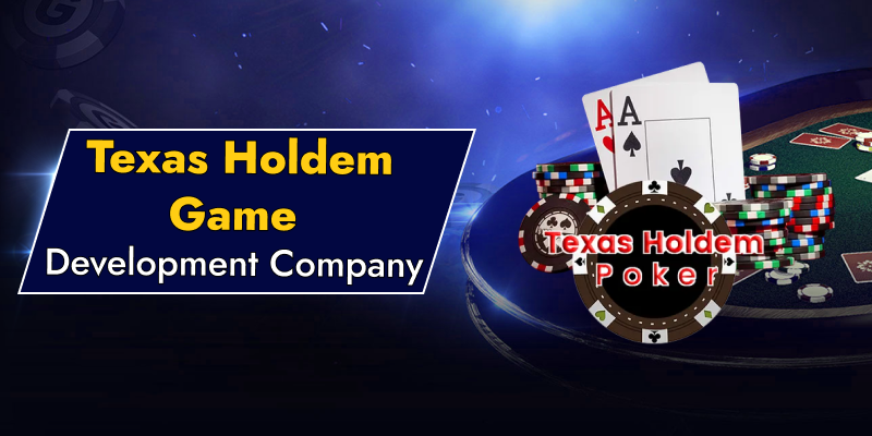 Texas Holdem Poker Game Development Company