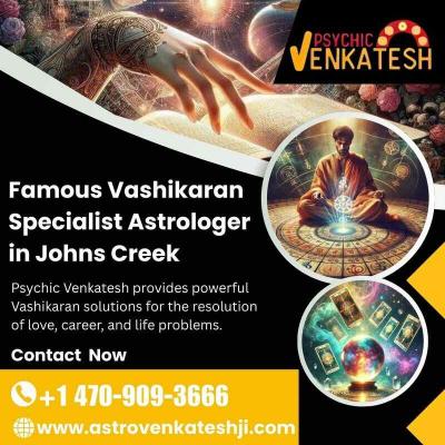 Famous Vashikaran Specialist Astrologer in Johns Creek,USA
