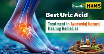 Best Uric Acid Treatment in Ayurveda| Natural Healing Remedies