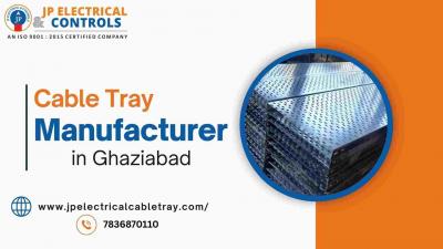 Top Cable Tray Manufacturer in Ghaziabad – Enhancing Electrical Infrastructure with Quality and Re