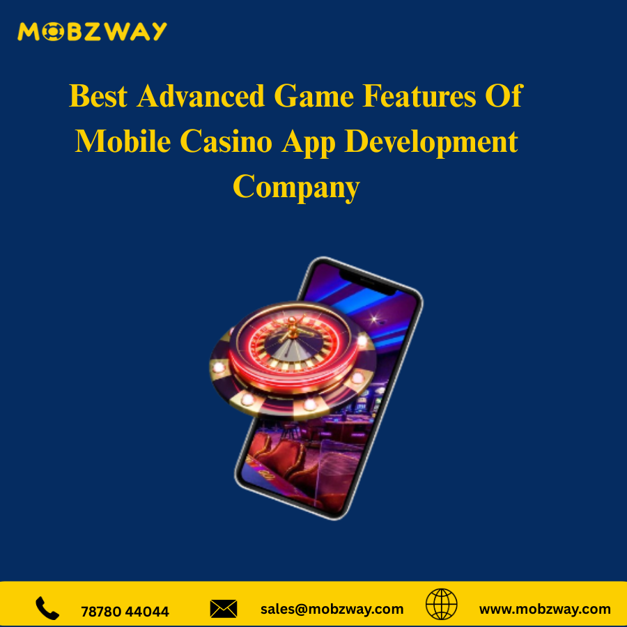 Best Advanced Game Features of Mobile Casino App Development Company