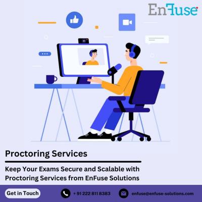 Keep Your Exams Secure and Scalable with Proctoring Services from EnFuse Solutions