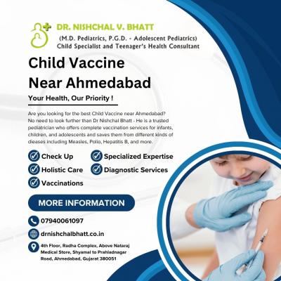 Child Vaccine Near Ahmedabad	 - Ahmedabad Childcare