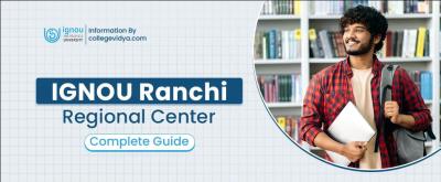 IGNOU Ranchi Regional Center: Admission Session 2025