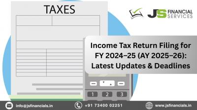  ITR Filing for FY 2024–25 Made Easy with JS Financial Services