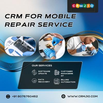 CRM for Mobile Repair Service – Simplify Operations & Boost Customer Experience
