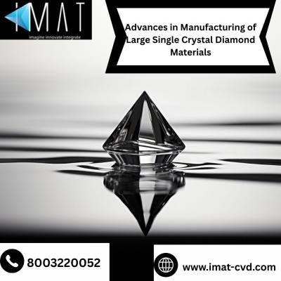 Advances in Manufacturing of Large Single Crystal Diamond Materials