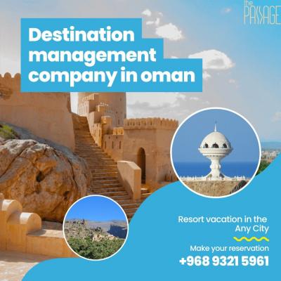 Explore Oman with The Passage Travel – Your Reliable Destination Management Company in Oman