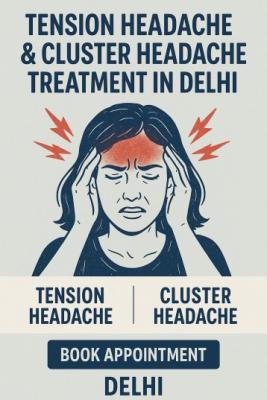 Tension Headache & Cluster Headache Treatment in Delhi
